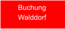 Buchung  Walddorf