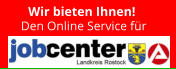 Wir bieten Ihnen! Den Online Service für